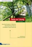 Reise zur L&ouml;sung: Coaching-Kompetenz in Beratung, Teamentwicklung, F&uuml;hrung, Lehrt&auml;tigkeit, Gespr&auml;chsf&uuml;hrung