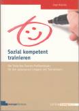 Sozial kompetent trainieren - Die Train-the-Trainer-Profiwerkstatt für den gelungenen Umgang mit Teilnehmern
