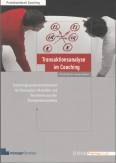 Transaktionsanalyse im Coaching - Coachings professionalisieren mit Konzepten, Modellen und Techniken aus der Transaktionsanalyse 