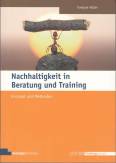 Nachhaltigkeit in Beratung und Training - Konzept und Methoden