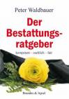 Der Bestattungsratgeber - kompetent – sachlich – fair