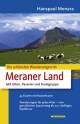 Die schönsten Wanderungen im Meraner Land  - Mit Ulten, Passeier und Texelgruppe