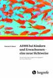 ADHS bei Kindern und Erwachsenen - eine neue Sichtweise  