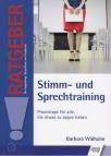 Stimm- und Sprechtraining - Praxistipps für alle, die etwas zu sagen haben
