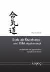 Budo als Erziehungs- und Bildungskonzept am Beispiel der japanischen Kampfkunst - 