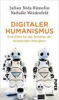 Digitaler Humanismus Eine Ethik für das Zeitalter der Künstlichen Intelligenz