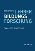Lehrer-Bildungs-Forschung - Festschrift für Ewald Terhart
