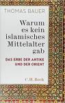 Warum es kein islamisches Mittelalter gab - Das Erbe der Antike und der Orient