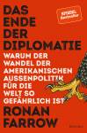 Das Ende der Diplomatie - Warum der Wandel der amerikanischen Aussenpolitik für die Welt so gefährlich ist