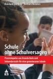 Schule ohne Schulversagen Praxisimpulse aus Grundschule und Sekundarstufe für eine gemeinsame Schule