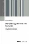 Der bildungsindustrielle Komplex - Schule und Unterricht im Wettbewerbsstaat