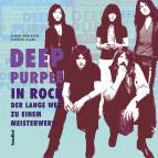 Deep Purple In Rock - Der lange Weg zu einem Meisterwerk - 