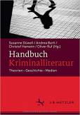 Handbuch Kriminalliteratur Theorien - Geschichte - Medien
