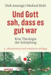 Und Gott sah, dass es gut war - Eine Theologie der Schöpfung