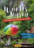 Wandertouren mit Schirm und Charme im Ländle 30 Schmuddelwetter-Ziele