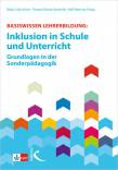 Basiswissen Lehrerbildung: Inklusion in Schule und Unterricht Grundlagen in der Sonderpädagogik