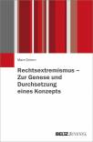 Rechtsextremismus – Zur Genese und Durchsetzung eines Konzepts - 