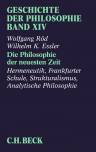 Geschichte der Philosophie. Bd. XIV Die Philosophie der neuesten Zeit. Hermeneutik, Frankfurter Schule, Strukturalismus, Analytische Philosophie