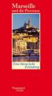 Marseille und die Provence - Eine literarische Einladung