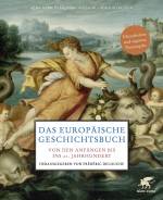 Das europäische Geschichtsbuch Von den Anfängen bis ins 21. Jahrhundert