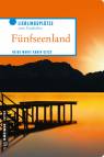 Fünfseenland Lieblingsplätze zum Entdecken