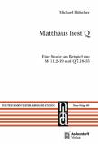 Matthäus liest Q - Eine Studie am Beispiel von Mt 11,2-19 und Q 7,18-35