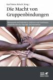 Die Macht von Gruppenbindungen - Ressourcen und Sicherheit, Gefahren und Fanatismus – Möglichkeiten der Therapie und Prävention