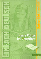 Joanne K. Rowling: Harry Potter im Unterricht Unterrichtsmodelle - Klassen 5 - 7