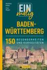 Einmalig Baden-Württemberg - Kurios, genial und legendär 
