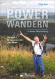 Powerwandern in Baden-Württemberg - Ultimative Extremtouren für zähe Typen