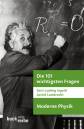 Die 101 wichtigsten Fragen - Moderne Physik - 