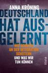 Deutschland hat ausgelernt - Wie Schulen an der Integrration scheitern und was wir tun können