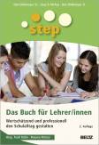STEP - Das Buch für Lehrer/innen - Wertschätzend und professionell den Schulalltag gestalten