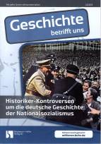 Zeitschrift: gbu 4/2018 - Historiker-Kontroversen um die deutsche Geschichte: Der Nationalsozialismus