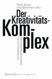 Der Kreativitätskomplex Ein Vademecum der Gegenwartsgesellschaft