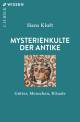 Mysterienkulte der Antike Götter, Menschen, Rituale