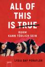 All of this is true Ruhm kann tödlich sein