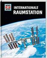 WAS IST WAS Internationale Raumstation 