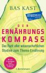 Der Ernährungskompass - Das Fazit aller wissenschaftlichen Studien zum Thema Ernährung