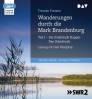 Wanderungen durch die Mark Brandenburg -  MP3-CD Teil I - Die Grafschaft Ruppin. Das Oderbruch. - Lesung mit Gert Westphal