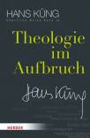 Theologie im Aufbruch - Hans Küng Sämtliche Werke Band 13 