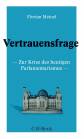 Vertrauensfrage - Zur Krise des heutigen Parlamentarismus