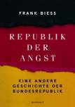 Republik der Angst - Eine andere Geschichte der Bundesrepublik