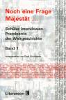 Noch eine Frage, Majestät... Schüler interviewen Prominente der Weltgeschichte - Band 1