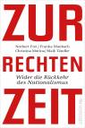 Zur rechten Zeit - Wider die Rückkehr des Nationalismus