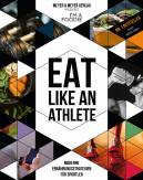 Eat like an Athlete Moderne Ernährungsstrategien für Sportler