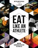 Eat like an Athlete - Moderne Ernährungsstrategien für Sportler