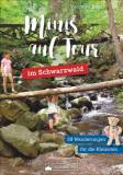 Minis auf Tour im Schwarzwald - 39 Wanderungen für die Kleinsten