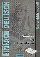 Theodor Storm: Der Schimmelreiter Unterrichtsmodelle - Klassen 8 - 10