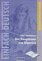 Carl Zuckmayer: Der Hauptmann von Köpenick Unterrichtsmodelle - Klassen 8 - 10